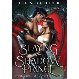Slaying the Shadow Prince -- Helen Scheuerer
